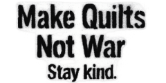Make Quilts Not War